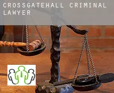 Crossgatehall  criminal lawyer