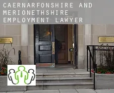 Caernarfonshire and Merionethshire  employment lawyer