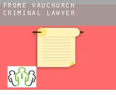 Frome Vauchurch  criminal lawyer