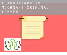 Llanrhaiadr-ym-Mochnant criminal lawyer